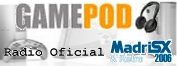 Gamepod, la radio oficial de MadriSX & Retro 2006